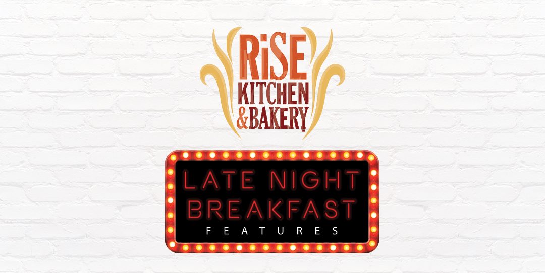 Rise Kitchen & Bakery Late Night Breakfast Features Seminole Hard